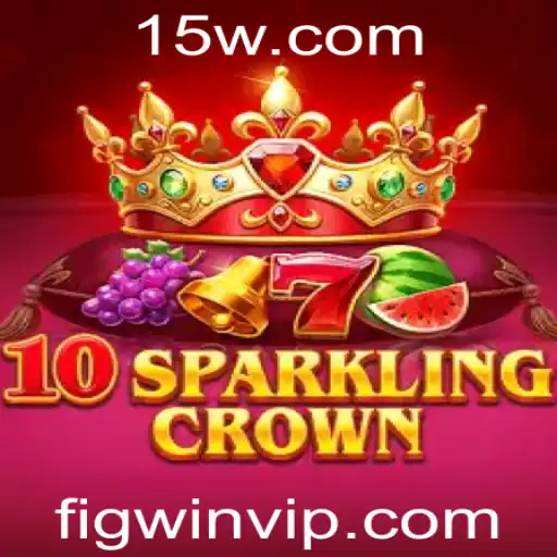 10SparklingCrown: Descobrindo as Regras e Estratégias do Jogo com FIGWIN