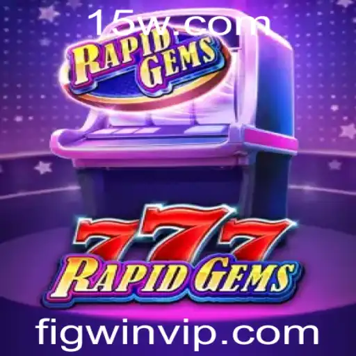 Descubra o Fascinante Mundo de RapidGems777 com FIGWIN